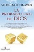LA PROBABILIDAD DE DIOS di UNWIN, STEPHEN 