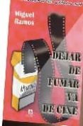 DEJAR DE FUMAR VA DE CINE di RAMOS, MIGUEL 