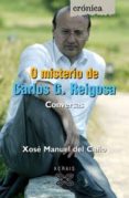 O MISTERIO DE CARLOS G. REIGOSA di CAO, XOSE MANUEL DEL 