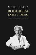 RODOREDA: EXILI I DESIG di IBARZ, MERCE 