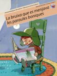 LA BRUIXA QUE ES MENJAVA LES PARAULES BONIQUES (CONVIVENCIA) (CAR TERA DE VALORS; 9) de RODRIGUEZ ALMODOVAR, ANTONIO  SOLER COBO, TERESA 