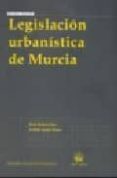 LEGISLACION URBANISTICA DE MURCIA di QUINTANA LOPEZ, TOMAS 