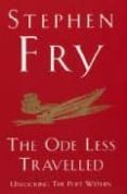 THE ODE LESS TRAVELLED de FRY, STEPHEN 