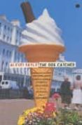 THE DOG CATCHER di SAYLE, ALEXEI 