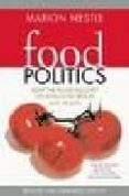 FOOD POLITICS : HOW THE FOOD INDUSTRY INFLUENCES NUTRITION AND HEALTH di NESTLE, MARION 