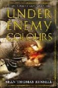 UNDER ENEMY COLOURS di THOMAS RUSSELL, SEAN 