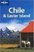CHILE & EASTER ISLAND (LONELY PLANET) (7TH ED.) di VV.AA. 