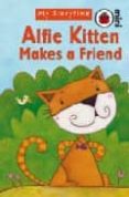 ALFIE KITTEN MAKES A FRIEND di VV.AA. 