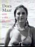 DORA MAAR: CON Y SIN PICASSO de CAWS, MARY ANN 
