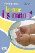 POR QUE DEBO LAVARME LAS MANOS? de GAFF, JACKIE  NEVARES DOMINGUEZ, MARIA 