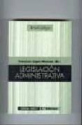 LEGISLACION ADMINISTRATIVA (2ª ED.) di LOPEZ, FRANCISCO 
