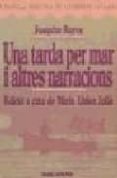 UNA TARDA PER MAR I ALTRES NARRACIONS de RUYRA OMS, JOAQUIM 