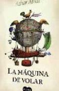 LA MAQUINA DE VOLAR di ABIDI, AZHAR 