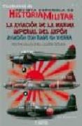 AVIACION DE LA MARINA IMPERIAL DE JAPON (3) 1 PARTE di CEA, EDUARDO 