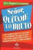 SEÑOR, QUITAME LO BRUTO de LEVINSTEIN, RAQUEL 