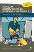 EMPLEADO ADMINISTRATIVO DE ENTIDADES FINANCIERAS (II): MANUAL PRA CTICO DE OFIMATICA FINANCIERA Y SEGURIDAD Y SALUD LABORAL de ARGIBAY GONZALEZ, MARIA DEL MAR 