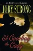 EL COWBOY DE CADY di STRONG, JORY 