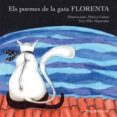 ELS POEMES DE LA GATA FLORENTA di MAYORALAS, PILAR  CANETE, MONICA 