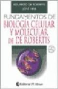 FUNDAMENTOS DE BIOLOGIA CELULAR Y MOLECULAR DE DE ROBERTIS di DE ROBERTIS, EDUARDO  HIB, JOSE 