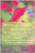 LA DIMENSIN TCNICO-INSTRUMENTAL EN TRABAJO SOCIAL: REFLEXIONES Y APUESTAS ACERCA DE LA ENTREVISTA, LA OBSERVACIN, EL REGISTRO Y EL INFORME SOCIAL di TRAVI, BIBIANA 
