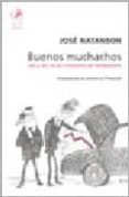 BUENOS MUCHACHOS: VIDA Y OBRA DE LOS ECCONOMISTAS DEL ESTABLISHME NT di NATANSON, JOSE 