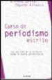 CURSO DE PERIODISMO ESCRITO: LOS SECRETOS DE LA PROFESION DESDE L A TEORIA UNIVERSITARIA di SERRA, ALFREDO  RITACCO, EDGARDO 