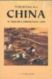 CHINA, SU HISTORIA Y SU CULTURA HASTA 1800 di BOTTON BEJA, FLORA 