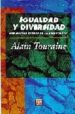 IGUALDAD Y DIVERSIDAD: LAS NUEVAS TAREAS DE LA DEMOCRACIA de TOURAINE, ALAIN 
