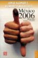MEXICO 2006: MANUAL PARA LECTORES Y ELECTORES de ALCOCER V., JORGE  MUSACCHIO, HUMBERTO 