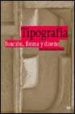 TIPOGRAFIA: FUNCION, FORMA Y DISEO di BAINES, PHIL  HASLAM, ANDREW 