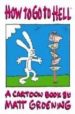 HOW TO GO TO HELL di GROENING, MATT 