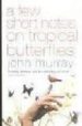 A FEW SHORT NOTES ON TROPICAL BUTTERFLIES de MURRAY, JOHN 