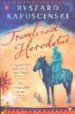 TRAVELS WITH HERODOTUS de KAPUSCINSKI, RYSZARD 