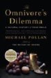 THE OMNIVORE S DILEMMA: A NATURAL HISTORY OF FOUR MEALS de POLLAN, MICHAEL 