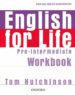 ENGLISH FOR LIFE PRE-INTERMEDIATE WORKBOOK WITHOUT KEY de HUTCHINSON, TOM 