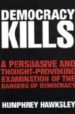 DEMOCRACY KILLS de HAWKSLEY, HUMPHREY 