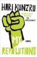 MY REVOLUTIONS di KUNZRU, HARI 