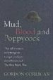 MUD, BLOOD AND POPPYCOCK: BRITAIN AND THE FIRST WORLD WAR di CORRIGAN, GORDON 