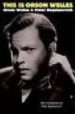 THIS IS ORSON WELLES de BOGDANOVICH, PETER  WELLES, ORSON 