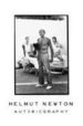 HELMUT NEWTON: AUTOBIOGRAPHY de NEWTON, HELMUT 