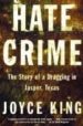 HATE CRIME: THE STORY OF DRAGGING IN JASPER, TEXAS di KING, JOYCE 