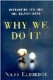 WHY WE DO IT: RETHINKING SEX AND THE SELFISH GENE de ELDREDGE, NILES 