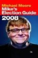 MIKE S ELECTION GUIDE de MOORE, MICHAEL 