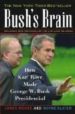 BUSH'S BRAIN: HOW KARL ROVE MADE GEORGE W. BUSH PRESIDENTIAL de MOORE, JAMES 