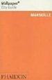 MARSEILLE (WALLPAPER CITY GUIDE) di VV.AA. 