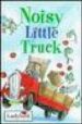 NOISY LITTLE TRUCK de BAXTER, NICOLA 
