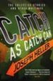 CATCH AS CATCH CAN: THE COLLECTED STORIES AND OTHER WRITINGS de HELLER, JOSEPH 