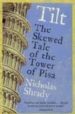 TILT: THE SKEWED TALE OF THE TOWER OF PISA di SHRADY, NICHOLAS 