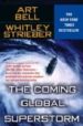 THE COMING GLOBAL SUPERSTORM de BELL, ART  STRIEBER, WHITLEY 