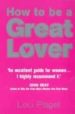 HOW TO BE A GREAT LOVER di PAGET, LOU 